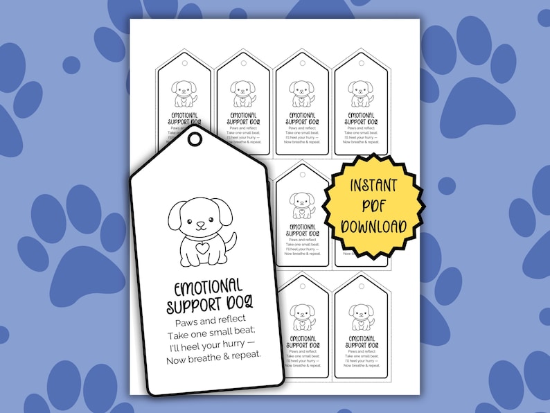 May include: A sheet of printable tags with a cute cartoon dog design, labeled "Emotional Support Dog." The tags include the phrases "Paws and reflect," "Take one small beat," and "Now breathe & repeat." A yellow burst graphic reads "Instant PDF Download."