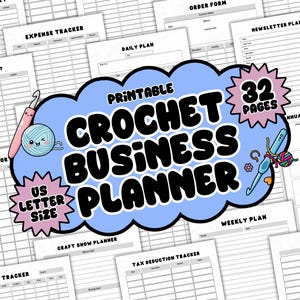 May include: A printable Crochet Business Planner with 32 pages, US Letter size. The design features a blue cloud with the text "Printable Crochet Business Planner" and illustrations of crochet hooks and yarn. Various planning forms are visible in the background.