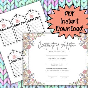 May include: A printable PDF featuring adoption certificates and tags. The tags say "Adopt Me!" and have space for details. The certificate has floral accents and reads "Certificate of Adoption." A coral-colored burst graphic says "PDF Instant Download."