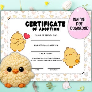 May include: A certificate of adoption with a cartoon chick illustration. The certificate has a black border and includes the text "Certificate of Adoption" and "Instant PDF Download". A crocheted yellow chick is in the foreground.