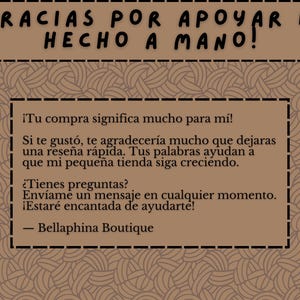 May include: A brown card with the text "&iexcl;GRACIAS POR APOYAR LO HECHO A MANO!" and a message in Spanish thanking customers for their support. The card also includes a call to action to leave a review. The shop name "Bellaphina Boutique" is at the bottom.