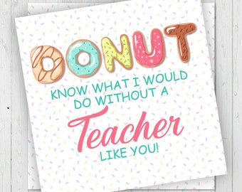 Printable Donut Know What I Would Do Without A Teacher Like You Tags, Teacher Cookie Tags, Teacher Appreciation Tags, Thank You Teacher Tags