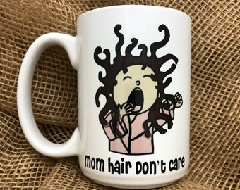 Mom Hair Coffee Mug, Mothers Day Gift, Funny Coffee Mug, Mug, Mugs with Sayings, Coffee Gift, Coffee Cup, Funny Gift, Gift for Mom