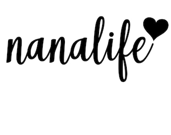 Nana Life Vinyl Decal Sticker for Laptop, Car, and Window