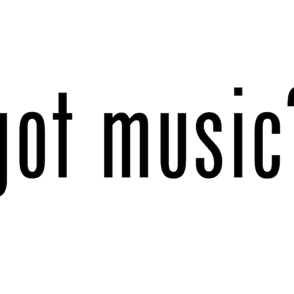 GOT MUSIC? Vinyl Decal Sticker Car Phone Window Laptop Choose Color Free Shipping