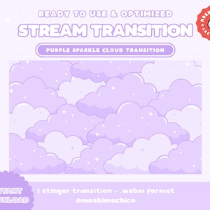 May include: Purple sparkle cloud transition animation for streaming. The animation features a seamless loop of purple clouds with white stars. The text "STREAM TRANSITION" is in large white letters at the top of the image. The text "PURPLE SPARKLE CLOUD TRANSITION" is in smaller white letters below the large text. The text "1 stinger transition - webm format" is in black letters at the bottom of the image. The text "@moshimochico" is in black letters below the previous text.