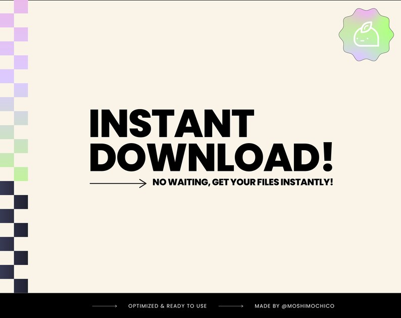 K&ouml;nnte beinhalten: Schwarzer Text auf wei&szlig;em Hintergrund lautet "INSTANT DOWNLOAD! NO WAITING, GET YOUR FILES INSTANTLY!" mit einem schwarzen Pfeil, der nach rechts zeigt. Unter dem Text zeigt ein kleinerer schwarzer Pfeil nach rechts mit dem Text "OPTIMIZED & READY TO USE" und "MADE BY @MOSHIMOCHICO".