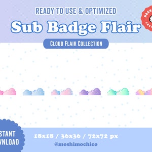 May include: A set of six cloud-shaped badges in various pastel colours, including pink, blue, purple, green, and yellow. The badges are designed for use on social media platforms and are available in three sizes: 18x18 pixels, 36x36 pixels, and 72x72 pixels. The text "Sub Badge Flair" and "Cloud Flair Collection" is displayed above the badges. The text "MOSHI MOCHI CREATIONS" is displayed in a circle in the upper right corner of the image.