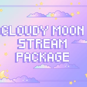May include: A purple and blue gradient background with a white pixelated text overlay that reads "CLOUDY MOON STREAM PACKAGE". The background is decorated with white clouds and yellow stars.