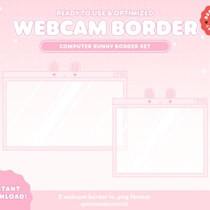 May include: Two pink webcam borders with a cartoon bunny design. The borders are in a .png format and are ready to use. The text "INSTANT DOWNLOAD!" is at the bottom left of the image.