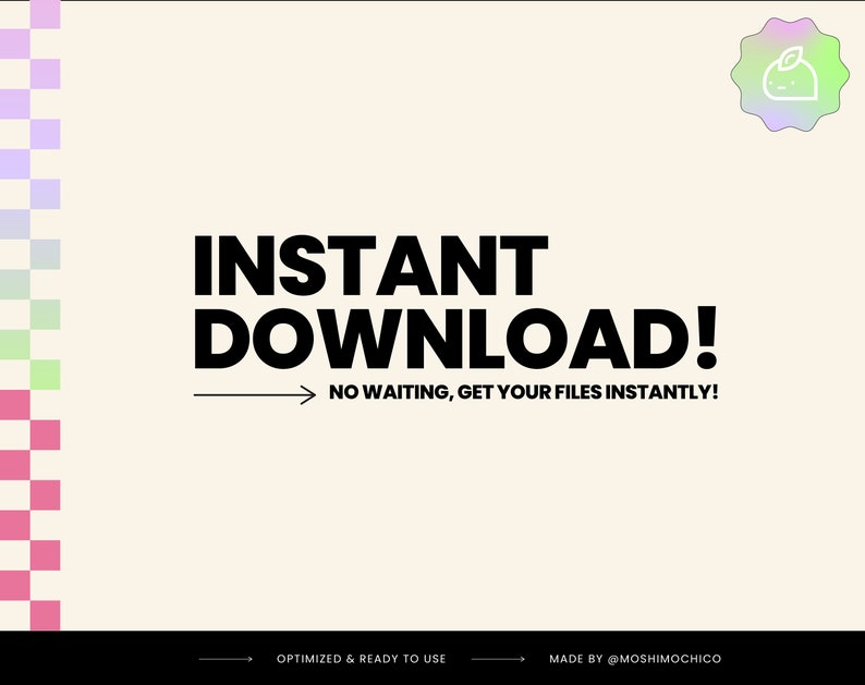 K&ouml;nnte beinhalten: Eine Grafik mit dem Text "INSTANT DOWNLOAD!" in fetten schwarzen Buchstaben. Unter dem Text befindet sich eine kleinere Textzeile mit der Aufschrift "NO WAITING, GET YOUR FILES INSTANTLY!" Die Grafik hat einen hellbeigen Hintergrund mit einem karierten Rand auf der linken Seite.