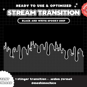 Black and White Drip Stinger Transition / Spooky Stream Transition / Halloween Overlay / Kawaii / Streamer / Streamer Graphics / Screen