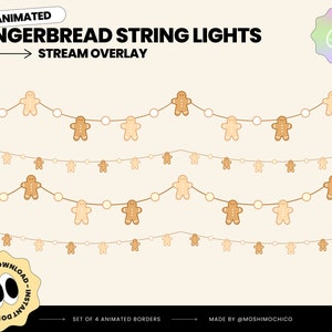 Op de afbeelding: Geanimeerde stream overlay met vier rijen gingerbread men die aan elkaar geregen zijn met witte cirkels. De tekst "ANIMATED GINGERBREAD STRING LIGHTS" en "STREAM OVERLAY" staat bovenaan de afbeelding. De tekst "SET OF 4 ANIMATED BORDERS" staat onderaan de afbeelding. De tekst "MADE BY @MOSHIMOCHICO" staat rechtsonder in de afbeelding.