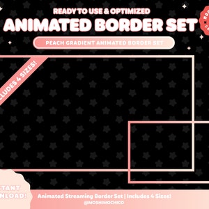 May include: Animated peach gradient border set for streaming. Includes 4 sizes. Instant download.  "Moshi Mochi Creations" logo is in the top right corner.