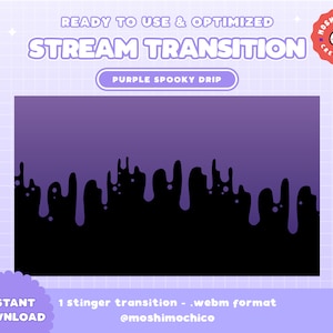May include: Purple and black animated webm transition effect with dripping liquid and bubbles. The text "STREAM TRANSITION" and "PURPLE SPOOKY DRIP" is displayed on the image.