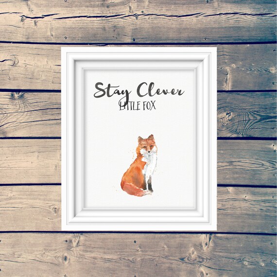 Stay Clever Little Fox Woodland Wall Art Print Instant - Etsy Stay Clever Little Fox Woodland Wall Art Print Instant - Etsy