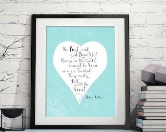 Printable inspirational Helen Keller Quote for Valentine's Day, Teacher Appreciation, Best most Beautiful Felt with Heart 5x7 16x20 jpg pdf