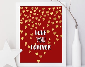 Printable Love You forever Romantic Red and Gold Sign, Instant Download DIY hearts poster 5x7 to 18x24 jpg pdf