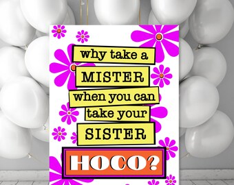 Printable  Homecoming Proposal,  Funny Hoco Ask Sign for Sister, Why go with a Mister, Dance Invitation Poster Bestie 5x7 to 18x24 Jpg Pdf