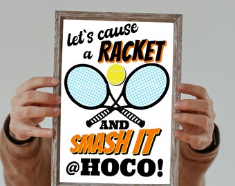 Printable Tennis Homecoming Poster, Let's Cause a Racket and Smash it at Hoco, Ask to Hoco Promposal Poster: (Digital Download, 5x7-18x24)