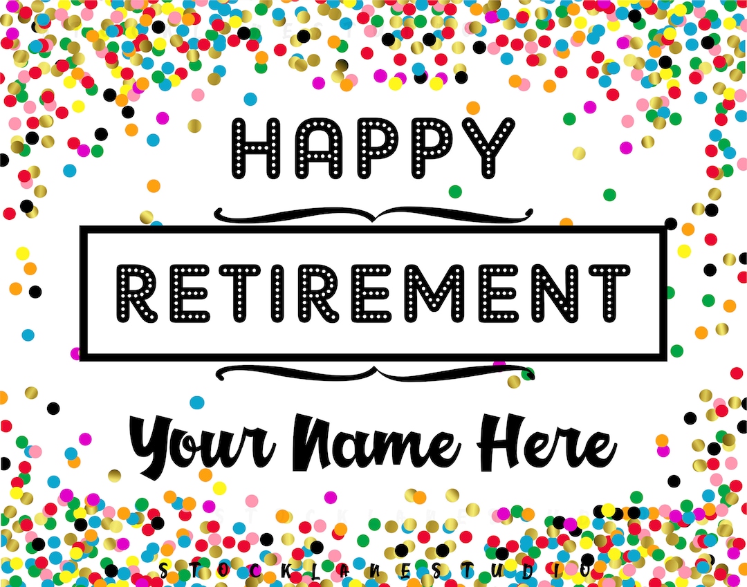 Printable Happy Retirement Customized Sign With Confetti Background, You Print 4x6 to 18x24 to 22x28 Signs Jpg Pdf - Etsy Norway printable-happy-retirement-customized-sign-with-confetti-background-you-print-4x6-to-18x24-to-22x28-signs-jpg-pdf-etsy-norway