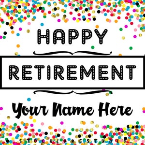 Printable Happy Retirement Customized Sign With Confetti Background ...