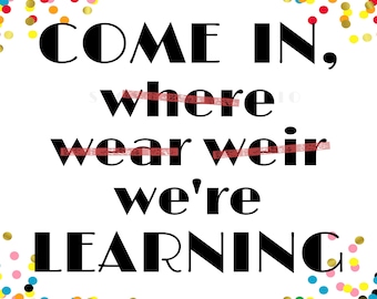 Printable First Day of School Teacher Door Sign, Confetti Classroom Enter Come on in We&#39;re Learning poster, digital jpg pdf 5x7 to 20x24