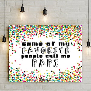 Regalo imprimible para papá Algunas de mis personas favoritas me llaman Papi Tarjeta de bricolaje o póster de fiesta con confeti de colores 5x7 a 20x24 jpg pdf