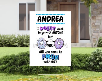 Printable Funny Personalized Donut Promposal for her Will You Go to Prom poster donut want to go with anyone but you jpg pdf 5x7- 18x24