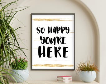 So Happy You're Here Printable Welcome Sign, Entryway Wall Art, Guest Room Decor, Airbnb Welcome Print, Modern Typography Poster, JPG 18x24