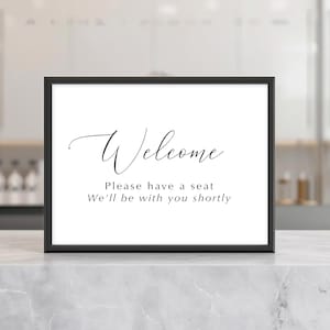 Welcome Please Have A Seat, We'll Be With You Shortly, Reception Front Desk School Therapist door Sign, 5x7 to 16x20 jpg pdf