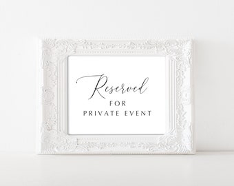 Printable RESERVED for Private Event Sign, Black and White, For restaurants, wedding, graduation, celebrations 5x7 to 18x24 inches jpg pdf