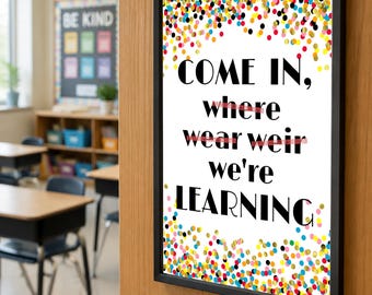Printable Welcome Sign, "Come in we're Learning" Back to School Classroom Door Decor, 5x7 to 18x24 and 24x36 (Digital JPG PDF)