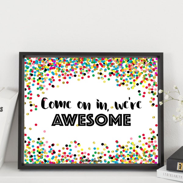 Printable Back to School Sign Classroom Door Sign, Come on In We're Awesome, Dorm Decor, Confetti Classroom Decor,  jpg pdf 5x7 to 20x24