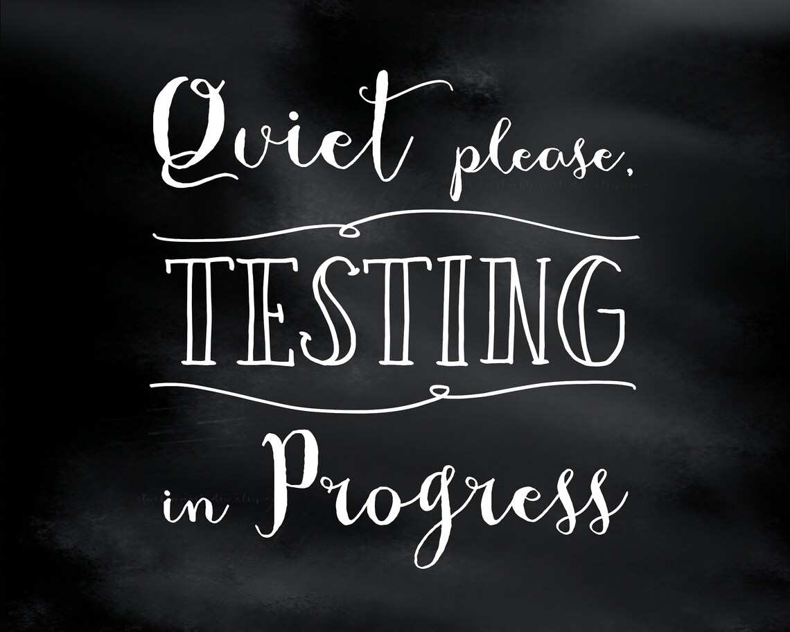 Quiet Please Testing In Progress Sign Printable