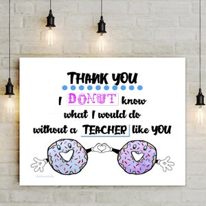 Enseigne imprimable drôle d'appréciation du professeur, Donut, je sais ce que je ferais sans un professeur comme vous, affiche numérique de remerciement, JPG pdf 5 x 7 20 x 24