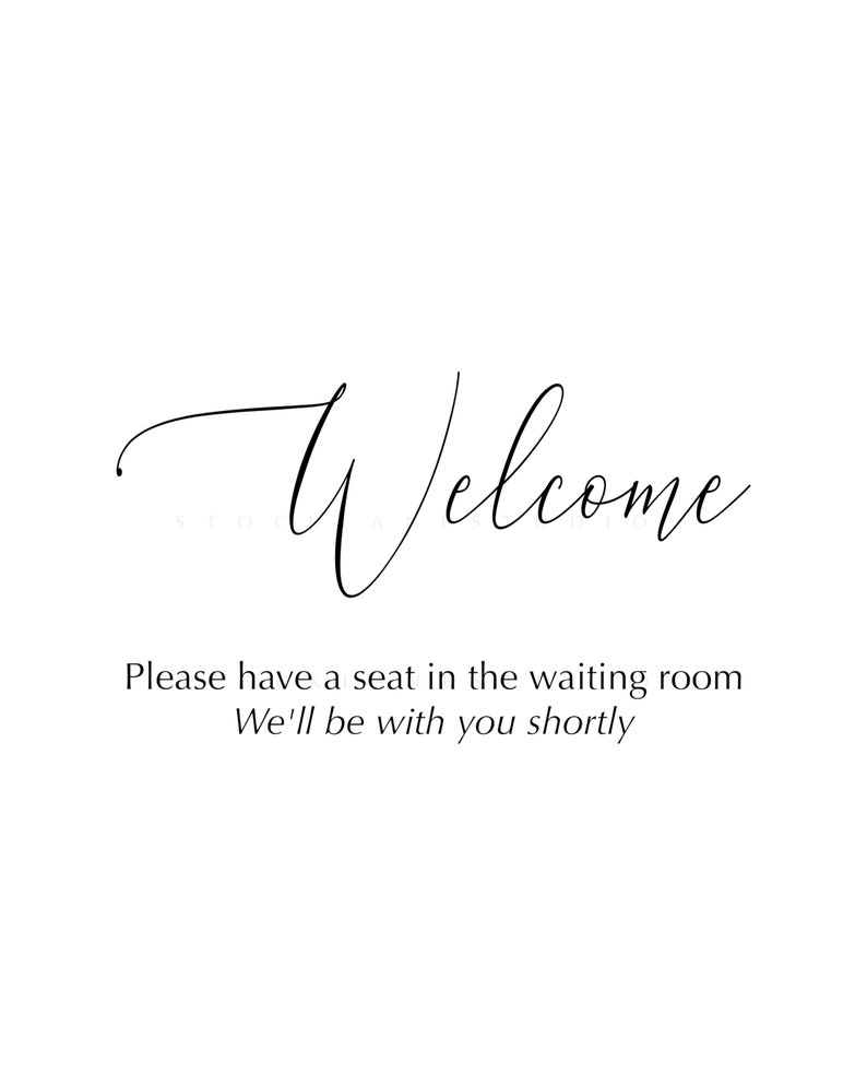 Room. Welcome Sign Paper Waiting Room Welcome Sign | Have a Seat, We'll Be With You Shortly ...