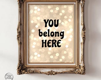You Belong Here Printable, Therapy Office Decor, Counselor Wall Art, Mental Health Affirmation Print, 5x7- 24x36 JPG PDF