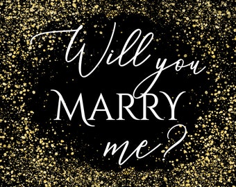 Will You Marry Me? Printable Marriage Proposal sign, Elegant gold glitter on black engagement party prop, you print 5x7 to 18x24 inches