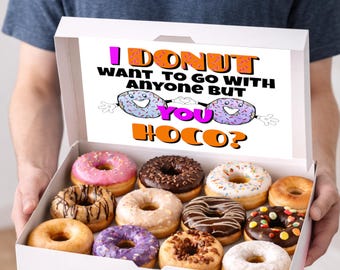 Funny Homecoming Proposal,  Donut Want to Go With Anyone But You, Ask to Hoco Donut Box Sign, Printable Dance Invitation 5x7-18x24 Jpg Pdf)