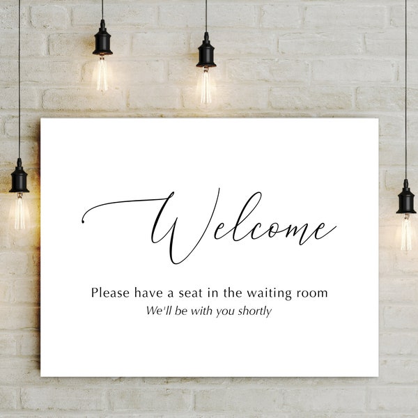 Welcome Have A Seat Waiting Room Sign, We'll Be With You Shortly, Reception Front Desk School. Therapist door Sign, 5x7 to 18x24 jpg pdf