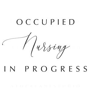 May include: Black and white text on a white background that reads "Occupied Nursing in Progress".