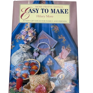 VINTAGE CRAFTS BOOK More Pretty Things Easy to Mark by Hilary More 30 Gift Ideas 1990s Harcover