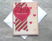Handmade Valentine Love Card – With All My Heart – Romantic Heart Greeting Card