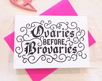 Letterpress Ovaires BeforeBrovaries Card, 5x7 Custom Hand Lettré Greeting Card, Parks and Rec, Feminist