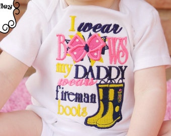I wear Bows my Daddy wears Fireman Boots - Girls Firefighter Applique Shirt or Bodysuit & Hair bow set
