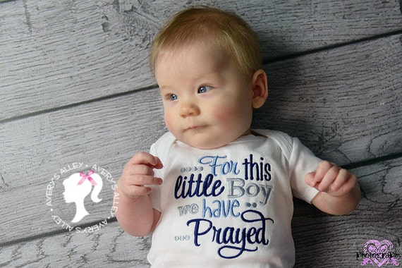 For this Little Boy we have Prayed - Boys Embroidered Shirt or Bodysuit