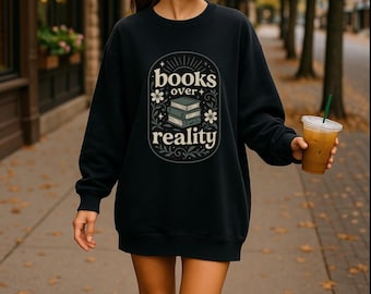 Books Over Reality Sweatshirt | Reading Stack Graphic Tee | BookTok Shirt | Book Lover Gift | Cozy Reader Crewneck | Bookish Gift