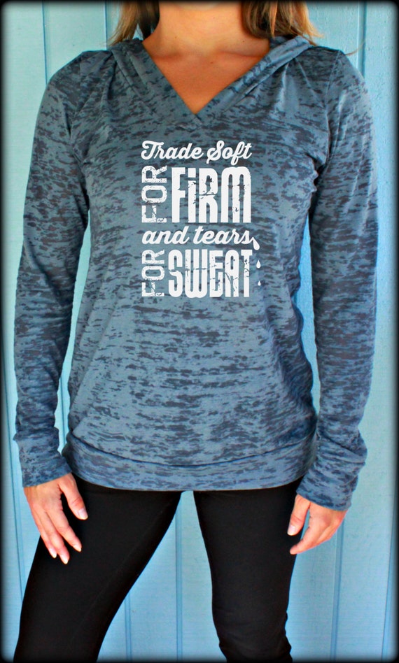 Womens Pullover Gym Workout Hoodie Trade Soft For Firm Tears For Sweat Running Hoodie Burnout Hoodie Motivational Shirt Womens Pullover Gym Workout Hoodie Trade Soft For Firm Tears For Sweat Running Hoodie Burnout Hoodie Motivational Shirt