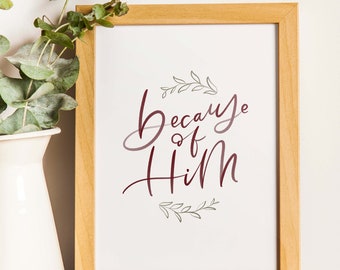 Because Of Him Physical Print